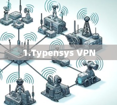 1.Typensys VPN 1.Typensys VPN